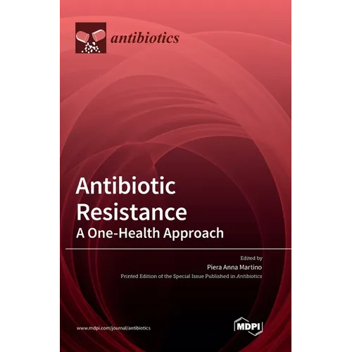 Antibiotic Resistance: A One-Health Approach