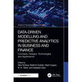 Data-Driven Modelling and Predictive Analytics in Business and Finance: Concepts, Designs, Technologies, and Applications