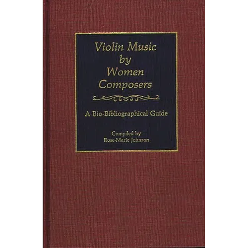 Violin Music by Women Composers: A Bio-Bibliographical Guide