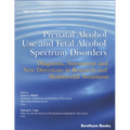 Prenatal Alcohol Use and Fetal Alcohol Spectrum Disorders: Diagnosis, Assessment and New Directions in Research and Multimodal Treatment