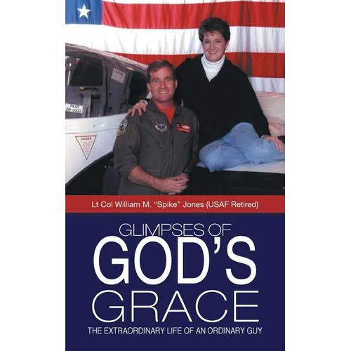 Glimpses of God's Grace: The Extraordinary Life of an Ordinary Guy