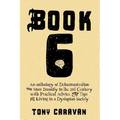 Book 6: An Anthology of Dehumanization and Mass Insanity in the 21st Century