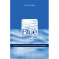 Blue Revolution: Integrated Land and Water Resources Management
