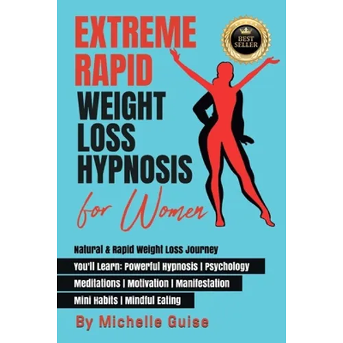 Extreme Rapid Weight Loss Hypnosis for Women: Natural & Rapid Weight Loss Journey. You'll Learn: Powerful Hypnosis ● Psychology ● Meditati