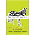 Zebras and Cheetahs: Look Different and Stay Agile to Survive the Business Jungle
