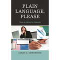 Plain Language, Please: How to Write for Results