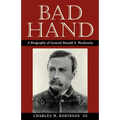 Bad Hand: A Biography of General Ranald S. MacKenzie