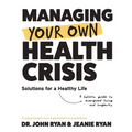Managing Your Own Health Crisis: A Holistic Guide to Energised Living and Longevity