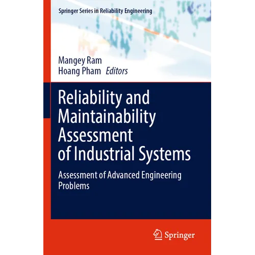 Reliability and Maintainability Assessment of Industrial Systems: Assessment of Advanced Engineering Problems