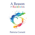 A Reason for Rainbows