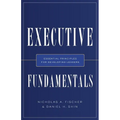 Executive Fundamentals: Essential Principles for Developing Leaders