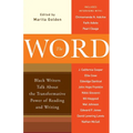 The Word: Black Writers Talk About the Transformative Power of Reading and Writing
