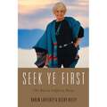 Seek Ye First: The Karen Lafferty Story