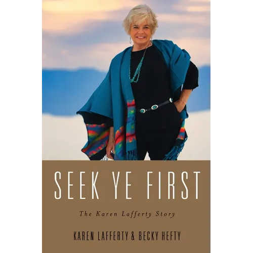 Seek Ye First: The Karen Lafferty Story