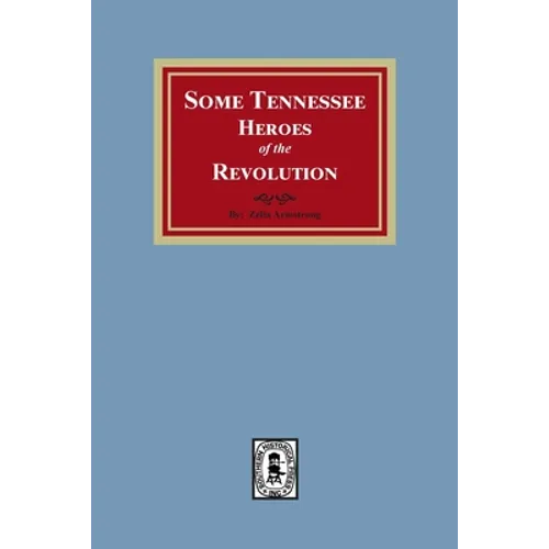 Some Tennessee Heroes of the Revolution