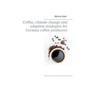 Coffee, climate change and adaption strategies for German coffee producers