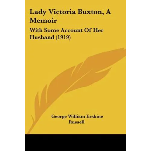 Lady Victoria Buxton, A Memoir: With Some Account Of Her Husband (1919)