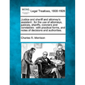 Justice and sheriff and attorney's assistant: for the use of attorneys, justices, sheriffs, coroners, and constables: with practical forms and notes o