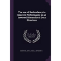 The use of Redundancy to Improve Performance in an Inverted Hierarchical Data Structure