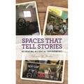 Spaces That Tell Stories: Recreating Historical Environments