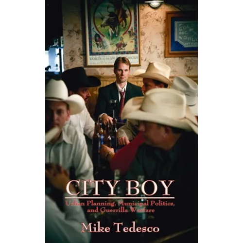 City Boy: Urban Planning, Municipal Politics, and Guerrilla Warfare