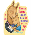Llama Llama Loves His Mama