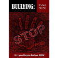Bullying: It's Not For Me