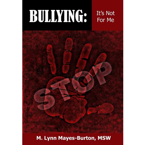 Bullying: It's Not For Me