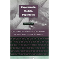 Experiments, Models, Paper Tools: Cultures of Organic Chemistry in the Nineteenth Century