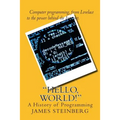 "Hello, World!": The History of Programming
