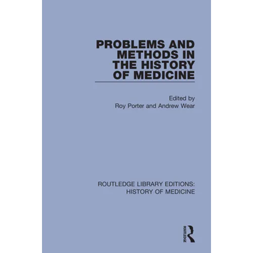 Problems and Methods in the History of Medicine