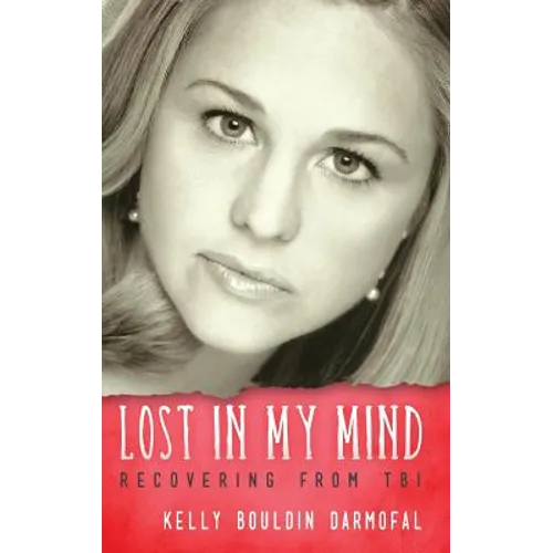 Lost in My Mind: Recovering From Traumatic Brain Injury (TBI)