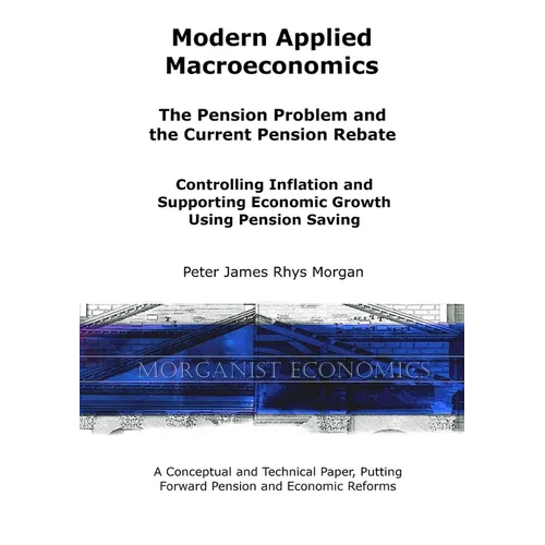 Modern Applied Macroeconomics - The Pension Problem and the Current Pension Rebate