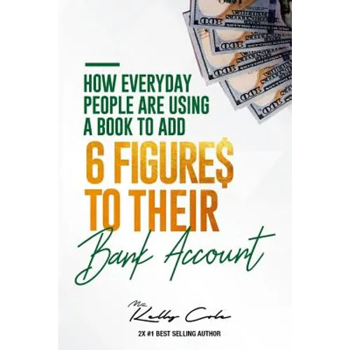 How Everyday People Are Using A Book To Add 6-Figures To Their Bank Account