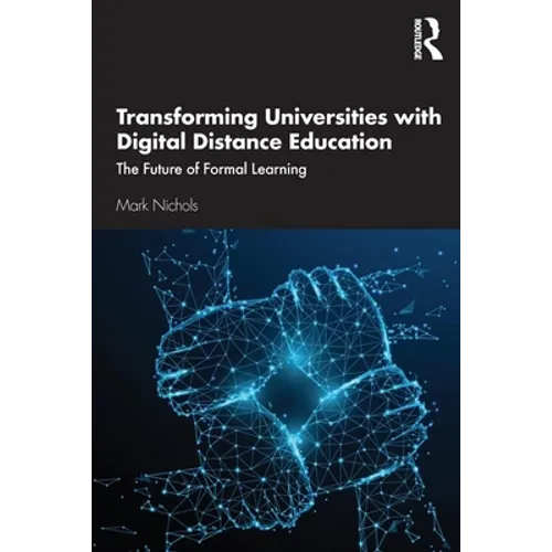 Transforming Universities with Digital Distance Education: The Future of Formal Learning