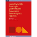 Explicit Symmetry Breaking in Electrodynamic Systems and Electromagnetic Radiation