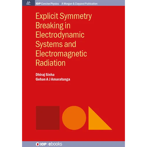 Explicit Symmetry Breaking in Electrodynamic Systems and Electromagnetic Radiation