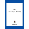 The Meaning of Masonry