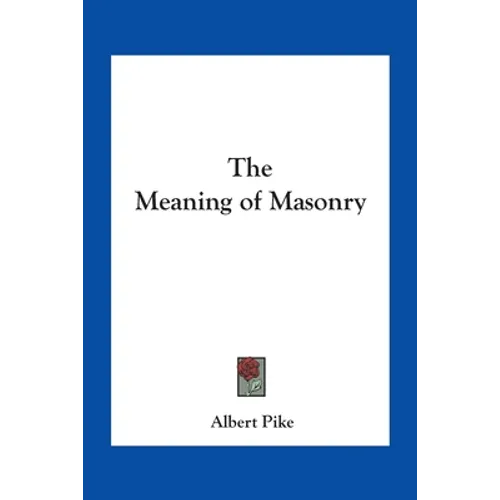 The Meaning of Masonry
