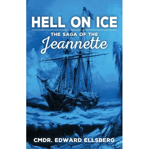 Hell on Ice: The Saga of the Jeanette