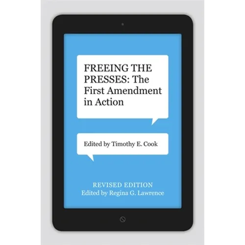 Freeing the Presses: The First Amendment in Action