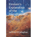 Einstein's explanation of the unexplainable