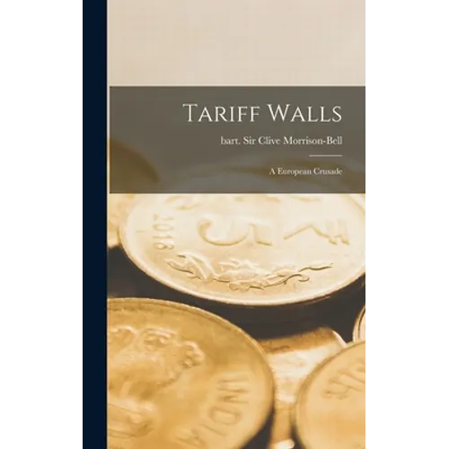 Tariff Walls; a European Crusade
