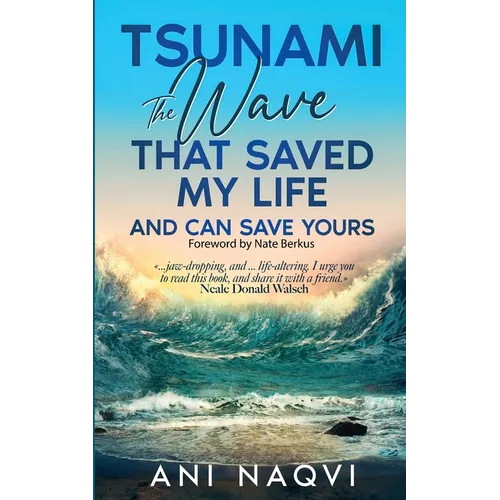 Tsunami The Wave that Saved my Life, and Can Save Yours