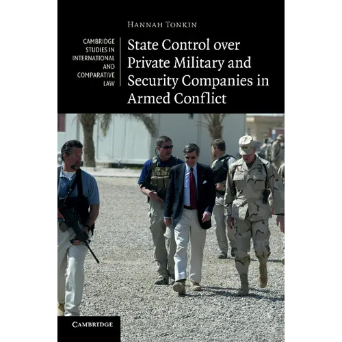 State Control Over Private Military and Security Companies in Armed Conflict