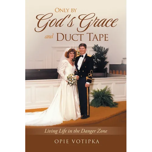 Only by God's Grace and Duct Tape
