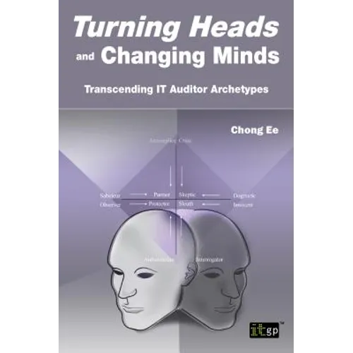Turning Heads and Changing Minds Transcending It Auditor Archetypes