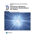 Developing a Multilateral Instrument to Modify Bilateral Tax Treaties, Action 15 - 2015 Final Report
