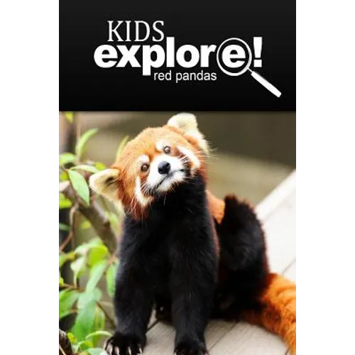 Red Pandas - Kids Explore: Animal books nonfiction - books ages 5-6