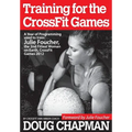 Training for the CrossFit Games: A Year of Programming used to train Julie Foucher, The 2nd Fittest Woman on Earth, CrossFit Games 2012
